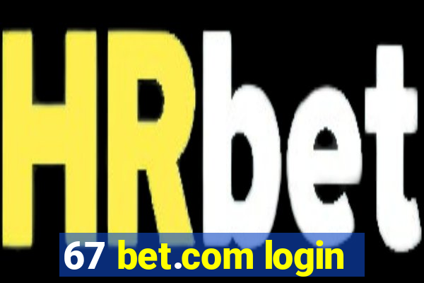 67 bet.com login